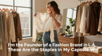 I'm The Founder Of A Fashion Brand In L.A.—These Are The Staples In My Capsule Wardrobe